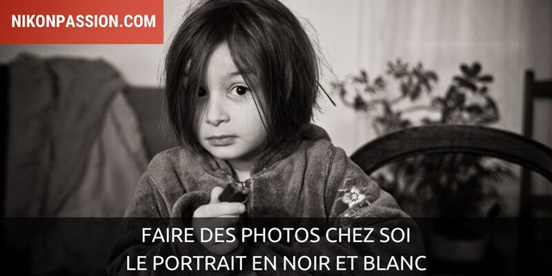 Taking pictures at home: the black and white portrait