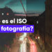 ▶ ISO EN LA FOTOGRAFÍA: Guía para principiantes [2020]