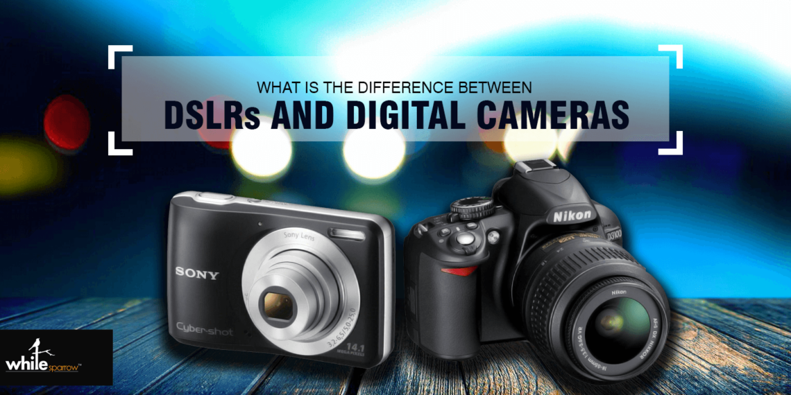 What's the difference between a DSLR and a digital camera?