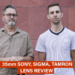 Which lens is better Tamron or Sigma?